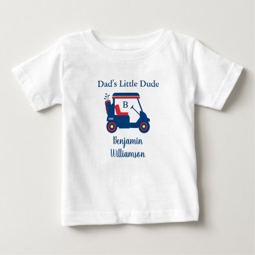 Dads Little Dude Golf Cart Name Monogram  Baby T_Shirt