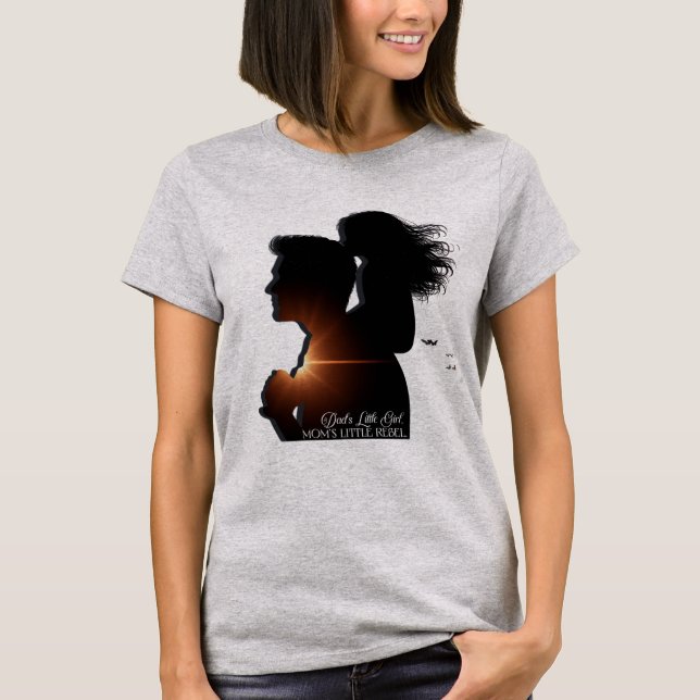 Dad's Little Girl, Mom's Little Rebel. T-Shirt (Front)