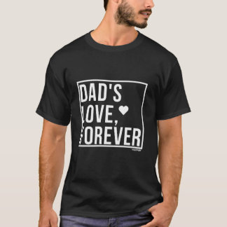 Dad's Love Forever Father Gift T-shirt