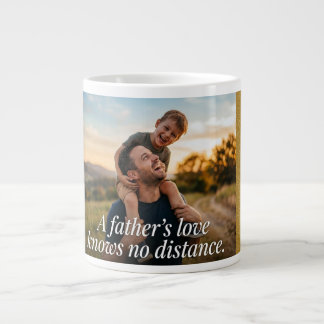 "Dad's Love Knows Distance" Giant Coffee Mug