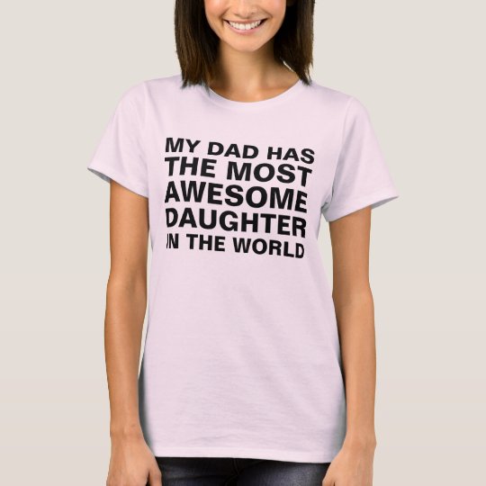 Dad's Most Awesome Daughter Saying TShirt