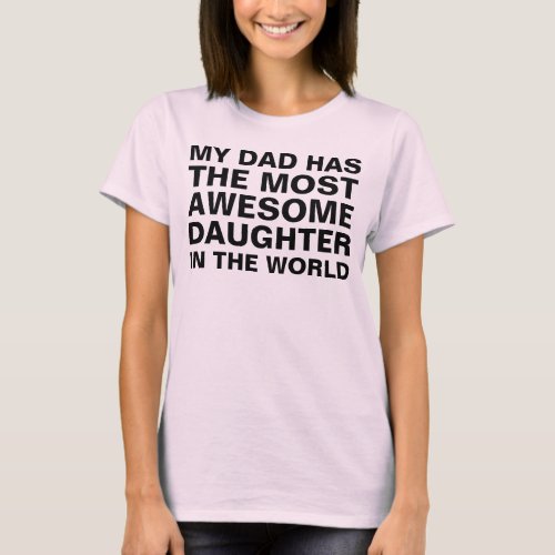 Dads Most Awesome Daughter Saying T_Shirt