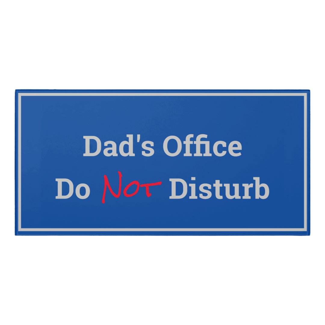 Dad's Office Do Not Disturb Blue and Gray Office Door Sign Zazzle