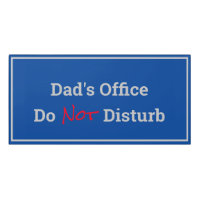 Dad's Office Do Not Disturb Blue and Gray Office