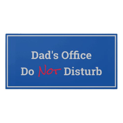 Dads Office Do Not Disturb Blue and Gray Office Door Sign