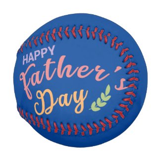 Dad's Own Special Baseball; Happy Father's Day! Ba Baseball
