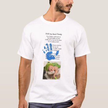 DADs Poem and 2 PHOTOS - Hold My Hand Handprint T-Shirt