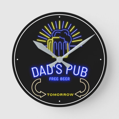 Dads Pub Free Beer Tomorrow Blue Neon Effect Fun Round Clock