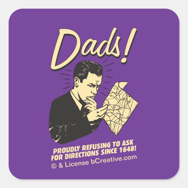 Dads: Refusing To Ask Directions Square Sticker (Front)