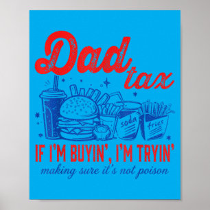 Dad's Share If Buying Trying Fast Food Fathers Day Poster