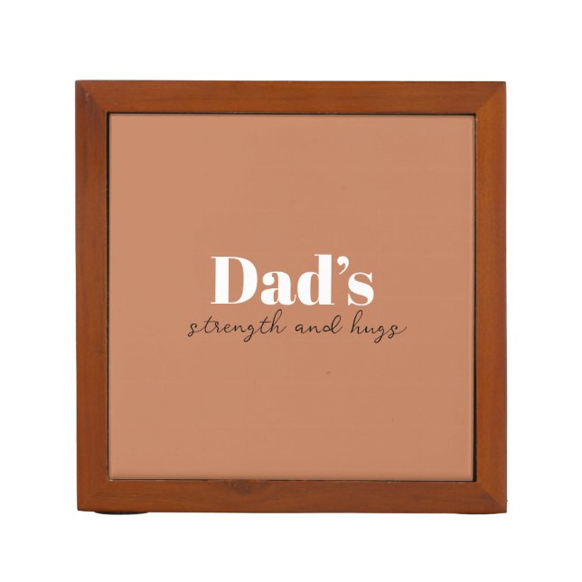 Dad's Strength and Hugs - Father's Day Gift |  Desk Organizer (Front)