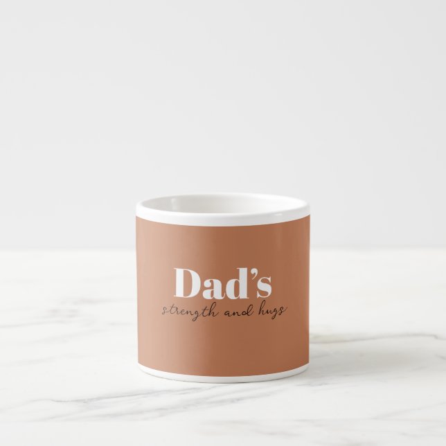 Dad's Strength and Hugs - Father's Day Gift |  Espresso Cup (Front)