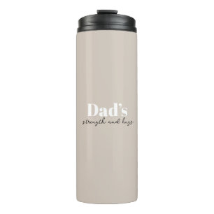 Dad's Strength and Hugs - Father's Day Gift Thermal Tumbler