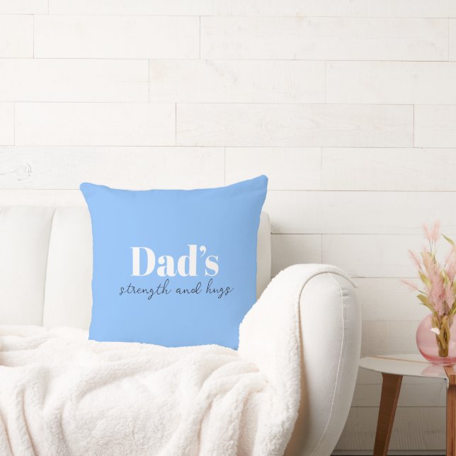 Dad's Strength and Hugs - Father's Day Gift |  Throw Pillow (Couch)