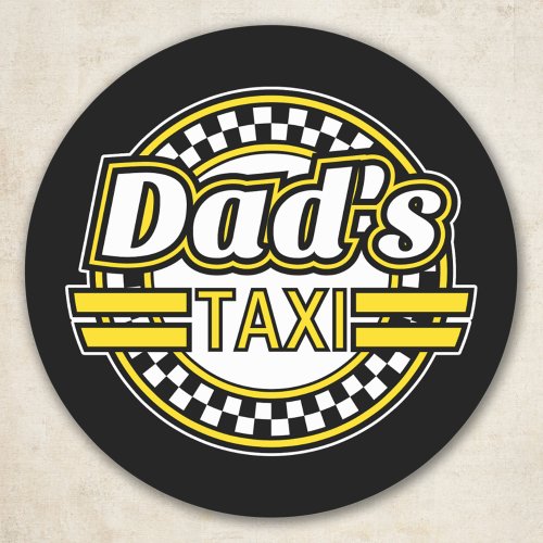 Dads Taxi Sign Classic Round Sticker