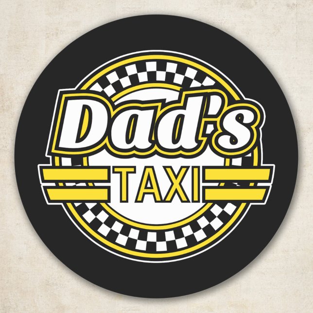 Dad's Taxi Sign Classic Round Sticker (Creator Uploaded)