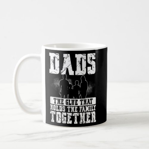 Dads The Glue That Holds The Family Together Backp Coffee Mug