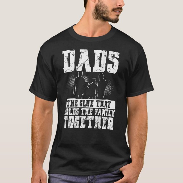 Dads The Glue That Holds The Family Together Backp T-Shirt (Front)