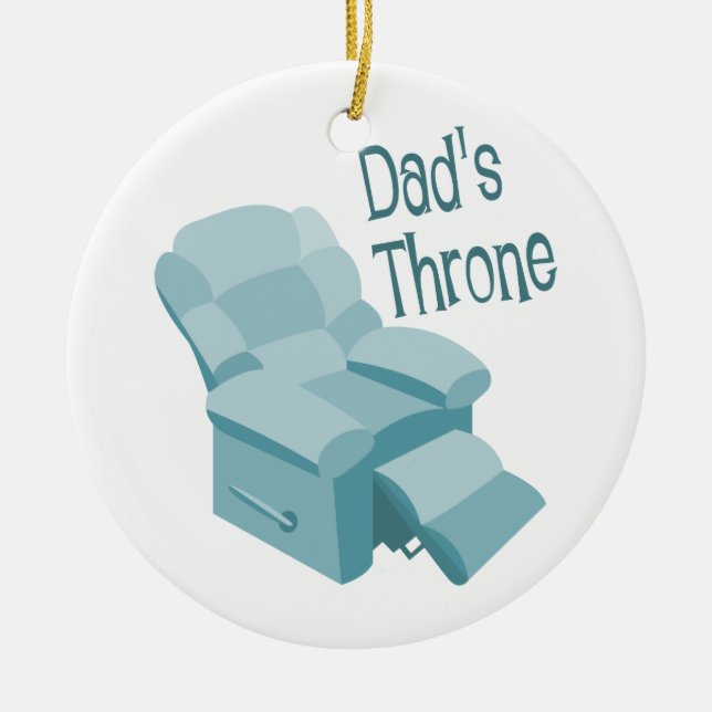 Dad's Throne Ceramic Ornament (Front)