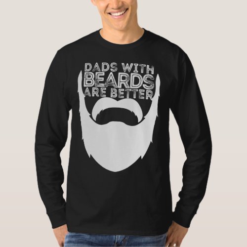 Dads With Beards Are Better Distressed Bearded Men T_Shirt