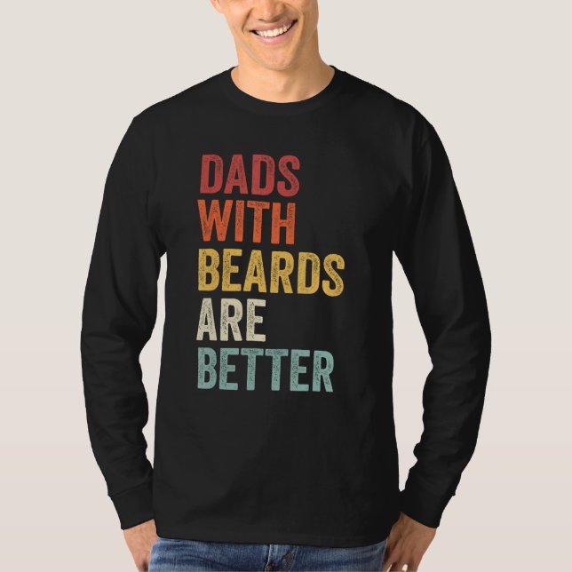 Dads With Beards Are Better Father s Day retro men T-Shirt (Front)