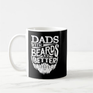 Dads With Beards Are Better Father's Day Funny Coffee Mug