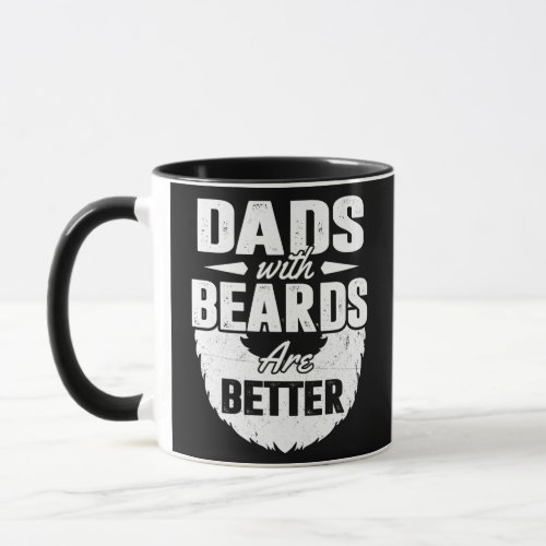 Dads With Beards Are Better Fathers Day Gift Mug