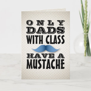 Dads with Class Have a Mustache Funny Card