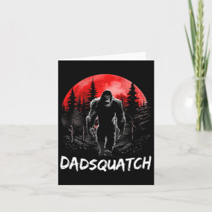 Dadsquatch Funny Bigfoot Dad Sasquatch Yeti Gift F Card