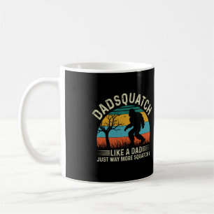 Dadsquatch Like A Dad Just Way More Squatchy Coffee Mug