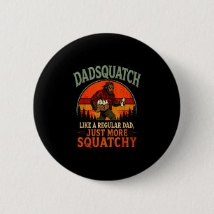 Dadsquatch retro bigfoot like a regular dad more button