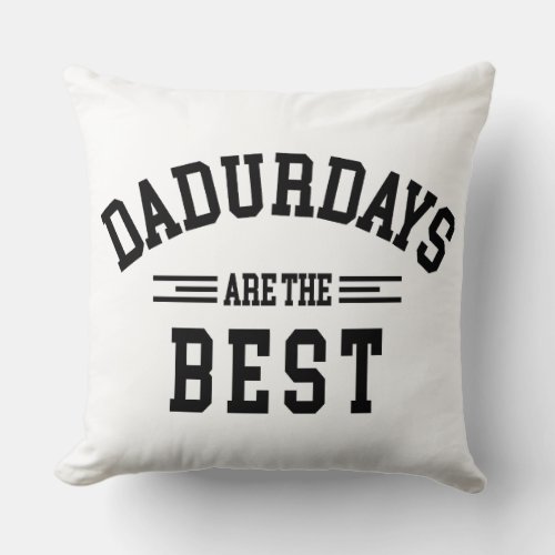Dadurdays are the best Father and Children Weekend Throw Pillow