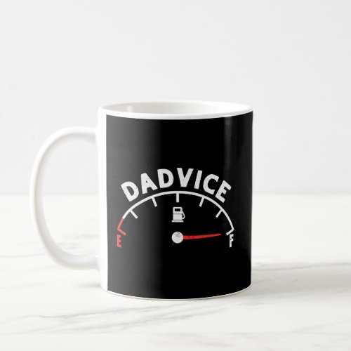 Dadvice Tank is Full Fuel Gas Gauge Dad Advice Fat Coffee Mug