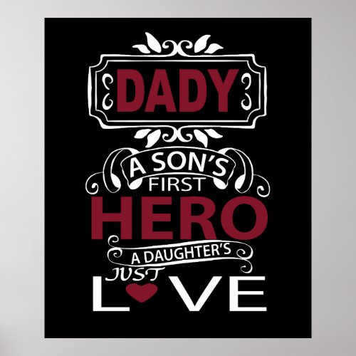 Dady A Sons First Hero A Daughters Just Love Poster