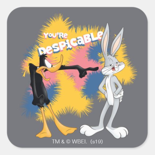 DAFFY DUCK  BUGS BUNNY Youre Despicable Square Sticker