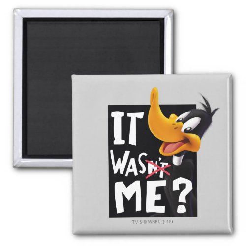 DAFFY DUCK_ It Wasnt Me  Was Me Magnet