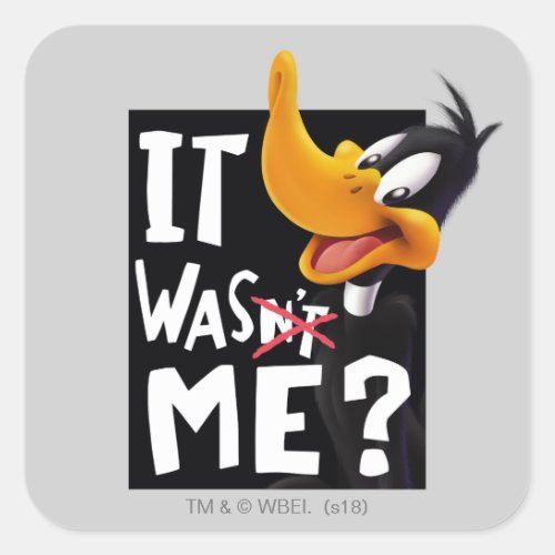 DAFFY DUCK_ It Wasnt Me  Was Me Square Sticker