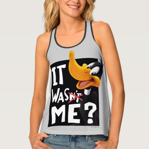 DAFFY DUCK_ It Wasnt Me  Was Me Tank Top