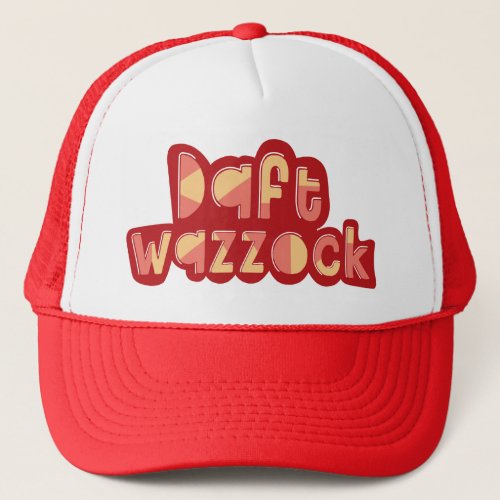 Daft Wazzock England Yorkshire Slang Hat