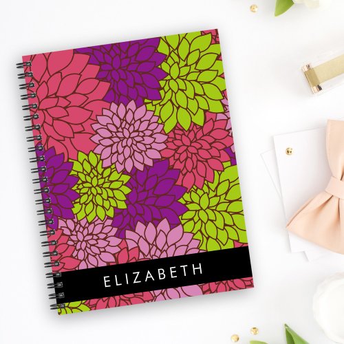 Dahlia Flowers Colorful Flowers Your Name Notebook