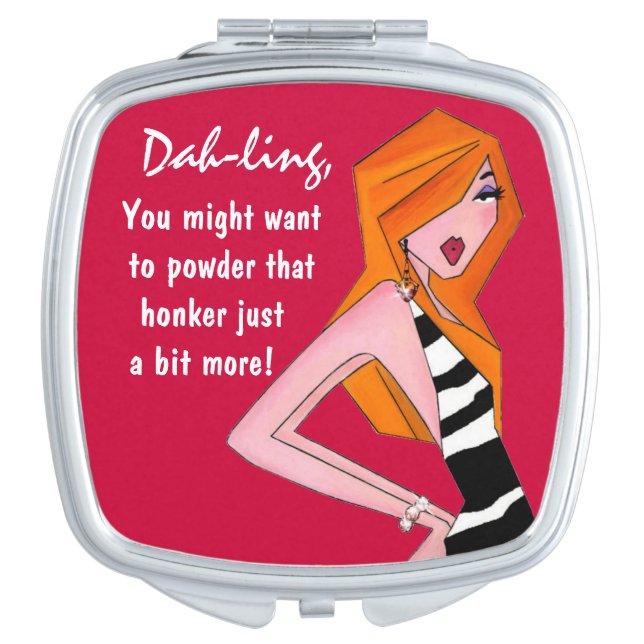 "Dahling, You Might Want to Powder That Honker..." Makeup Mirror (Front)