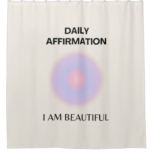 Daily Affirmations Manifestation Shower Curtain