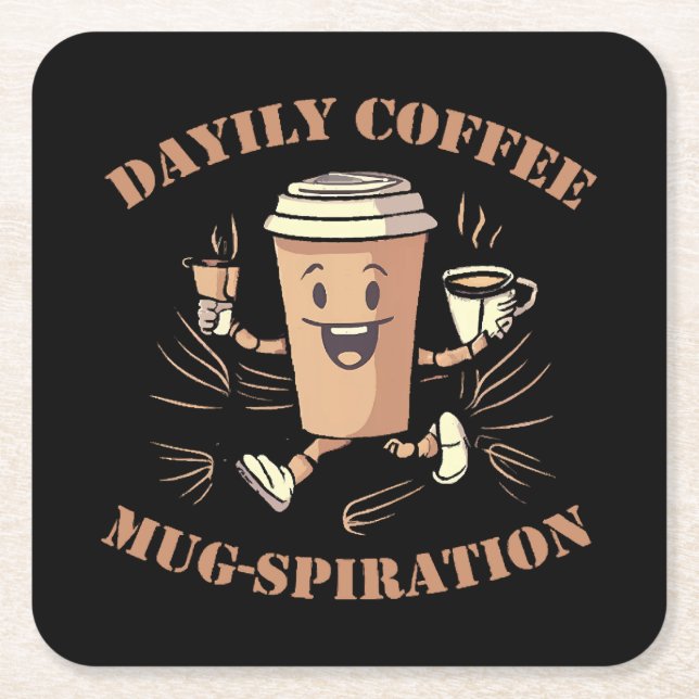 Daily Coffee Mugspiration Square Paper Coaster (Front)