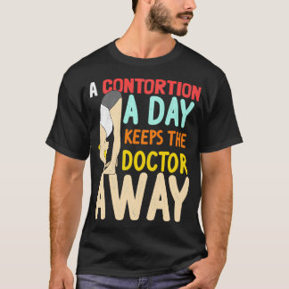 Daily dose of contortion gift for contortionists T-Shirt