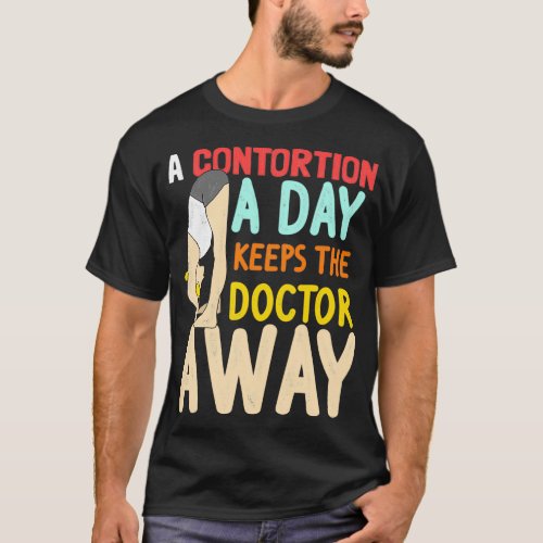 Daily dose of contortion gift for contortionists T_Shirt