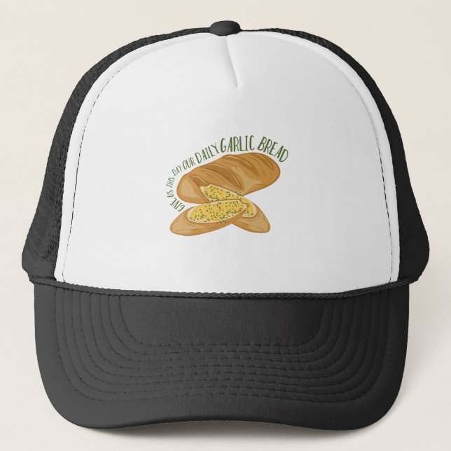 Daily Garlic Bread Trucker Hat (Front)