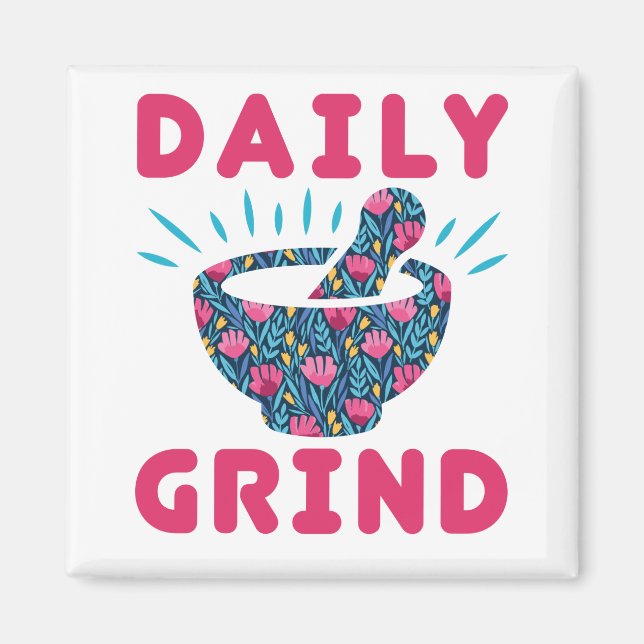 Daily Grind Pharmacy Technician Tech Pharmacist Magnet (Front)