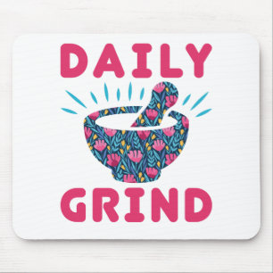 Daily Grind Pharmacy Technician Tech Pharmacist Mouse Pad