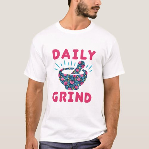 Daily Grind Pharmacy Technician Tech Pharmacist T_Shirt