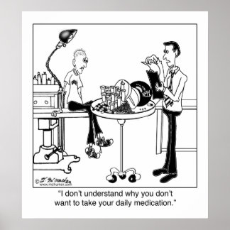 Daily Medication Is Size Of A Bowling Ball Poster